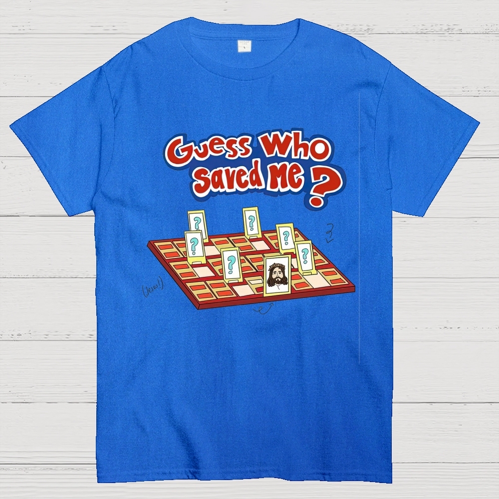 "Guess Who Saved Me?" Christian Guess Who Cotton T-shirt