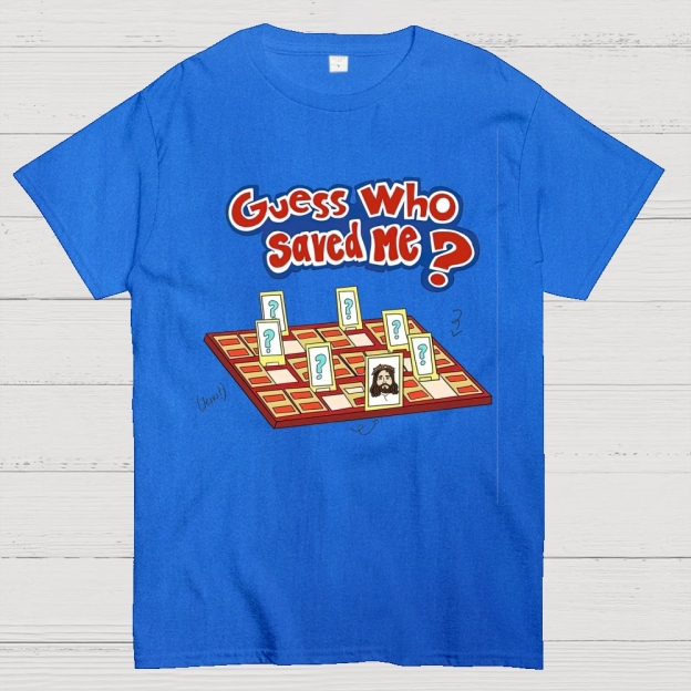 "Guess Who Saved Me?" Christian Guess Who Cotton T-shirt