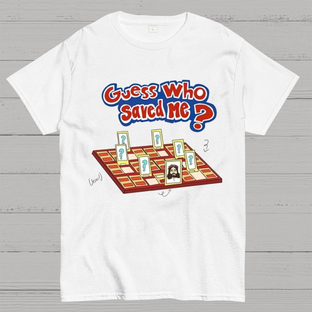 "Guess Who Saved Me?" Christian Guess Who Cotton T-shirt