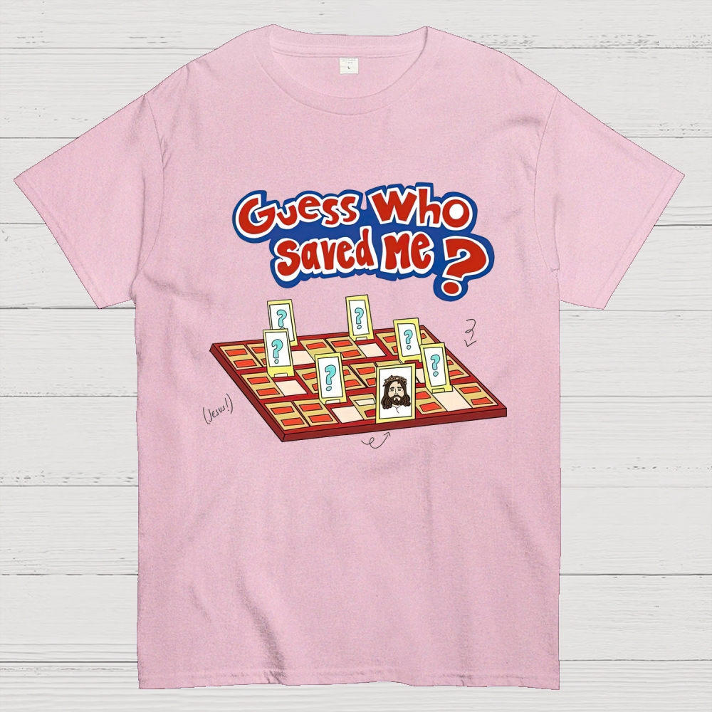 "Guess Who Saved Me?" Christian Guess Who Cotton T-shirt