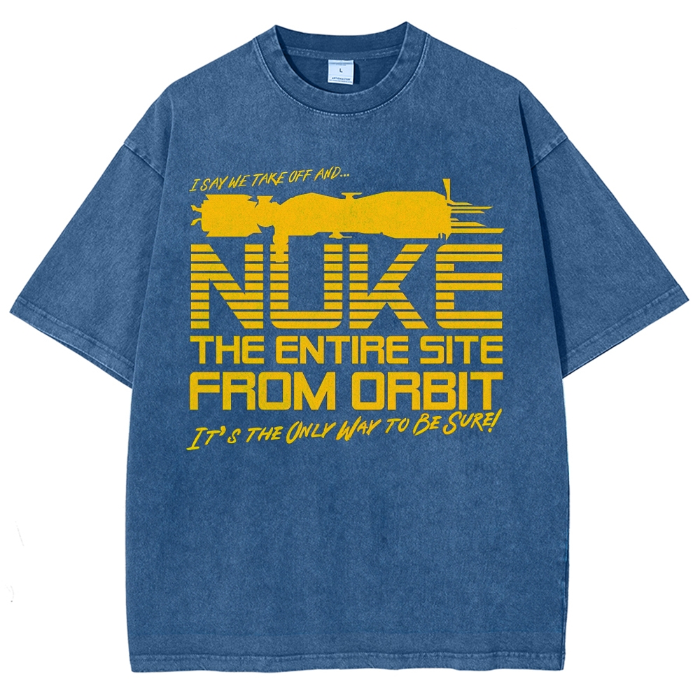 "Nuke the Site From Orbit" Alien Washed T-Shirt