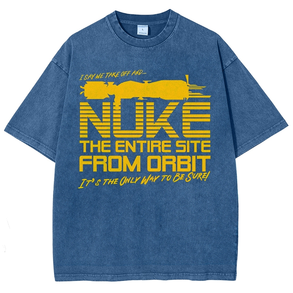 "Nuke the Site From Orbit" Alien Washed T-Shirt