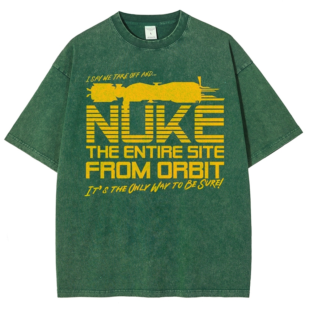 "Nuke the Site From Orbit" Alien Washed T-Shirt