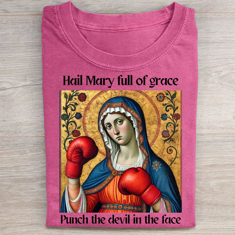 Hail Mary Full of Grace Punch the Devil in the Face Washed Tee 