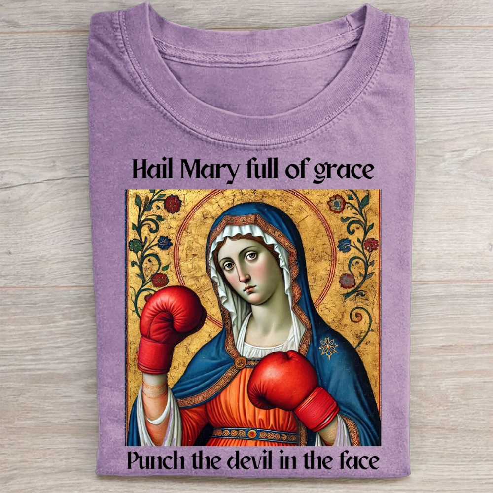 Hail Mary Full of Grace Punch the Devil in the Face Washed Tee 