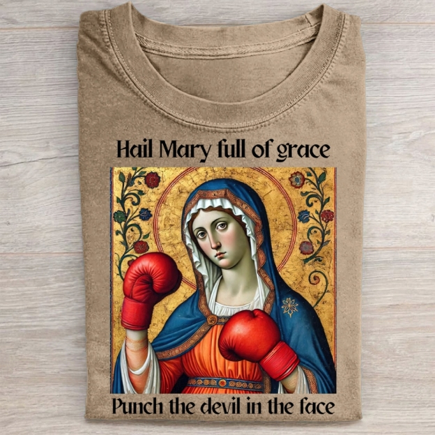 Hail Mary Full of Grace Punch the Devil in the Face Washed Tee 