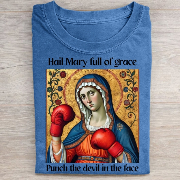 Hail Mary Full of Grace Punch the Devil in the Face Washed Tee 