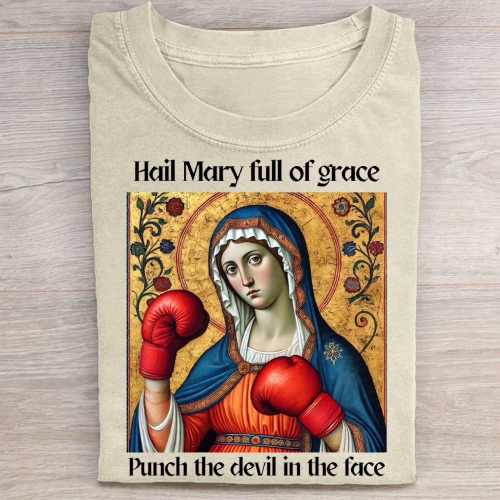 Hail Mary Full of Grace Punch the Devil in the Face Washed Tee 