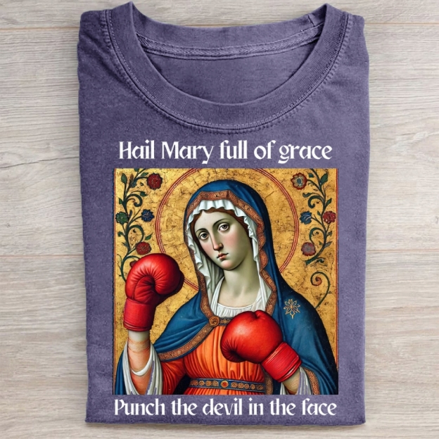 Hail Mary Full of Grace Punch the Devil in the Face Washed Tee 