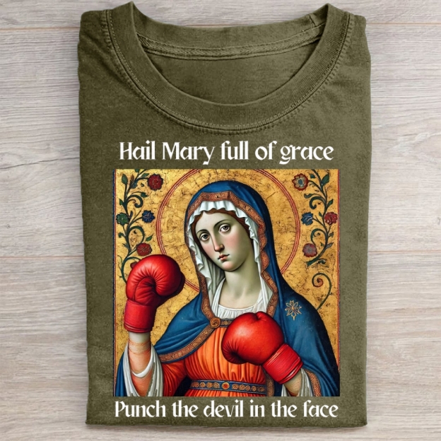 Hail Mary Full of Grace Punch the Devil in the Face Washed Tee 