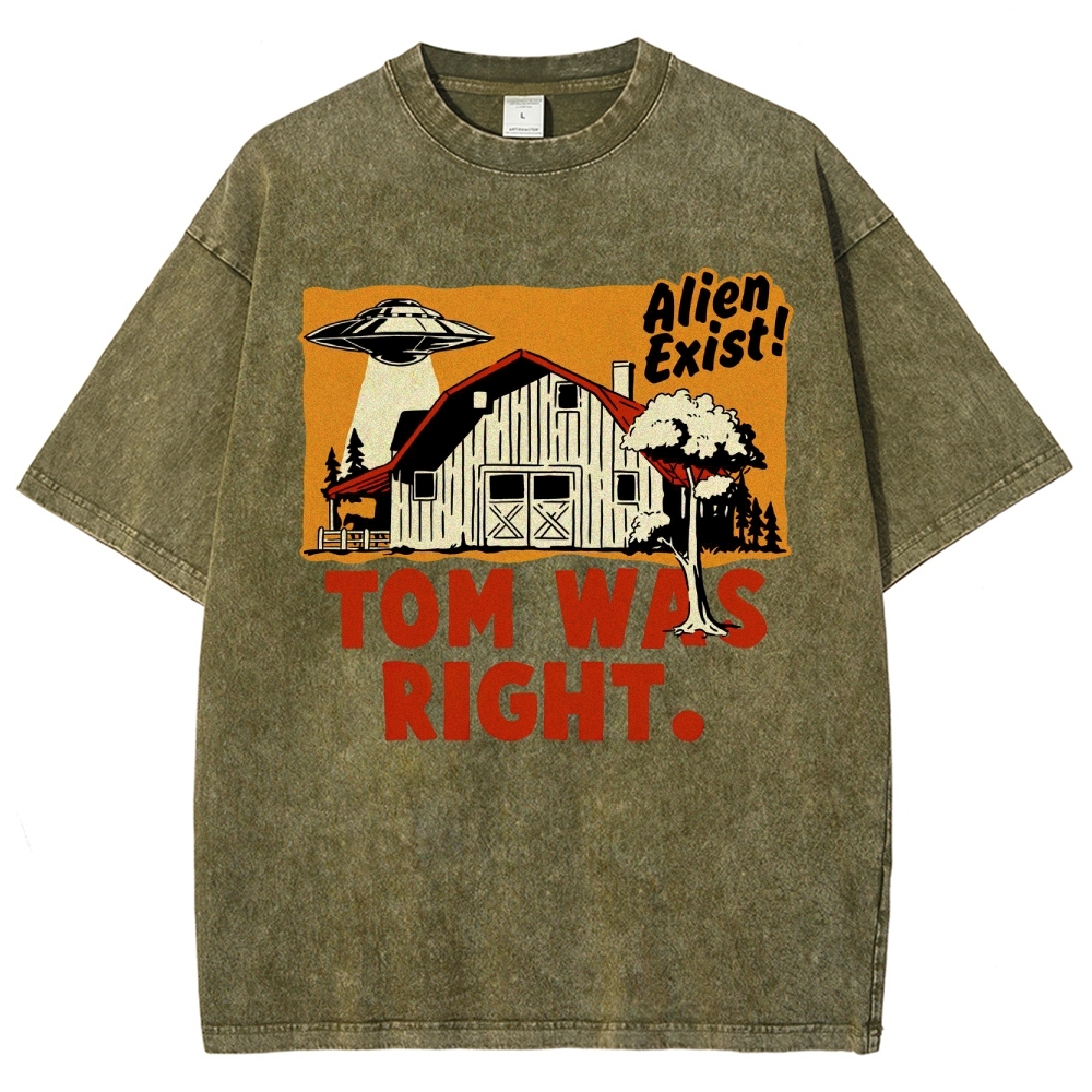 "Tom Was Right" Alien Farm Parody Washed T-Shirt