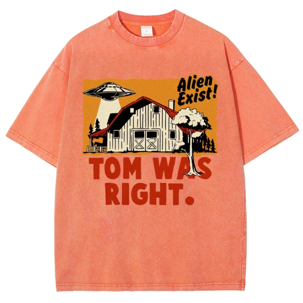"Tom Was Right" Alien Farm Parody Washed T-Shirt