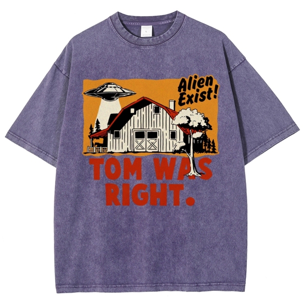 "Tom Was Right" Alien Farm Parody Washed T-Shirt