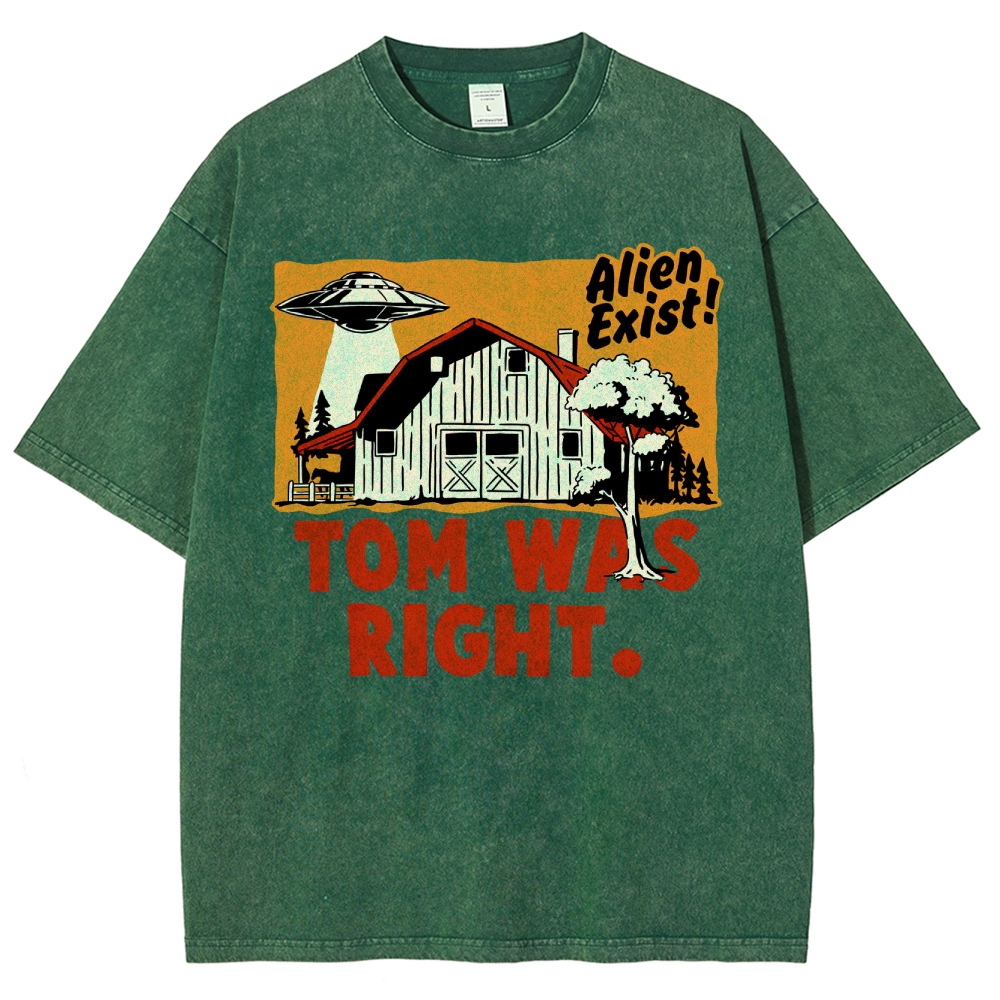 "Tom Was Right" Alien Farm Parody Washed T-Shirt
