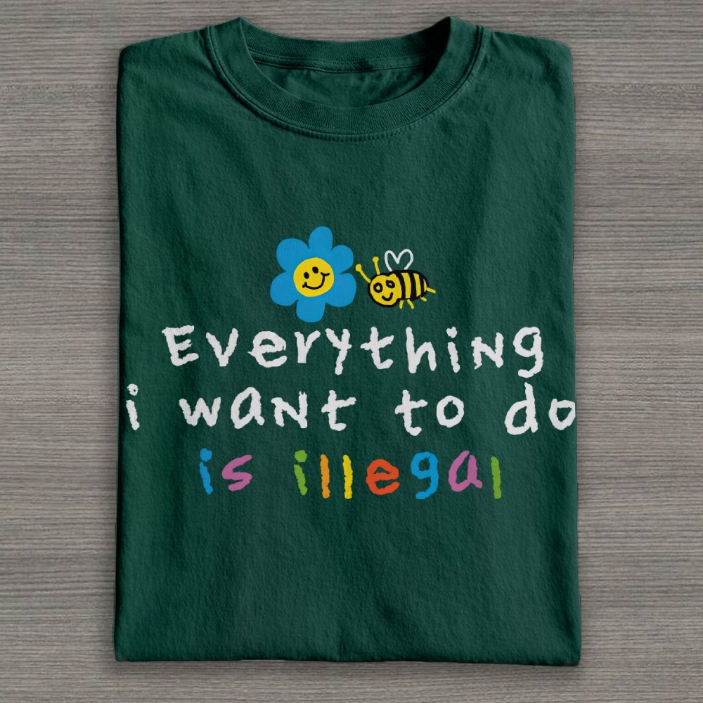 Everything is Illegal  Cotton T-shirt 