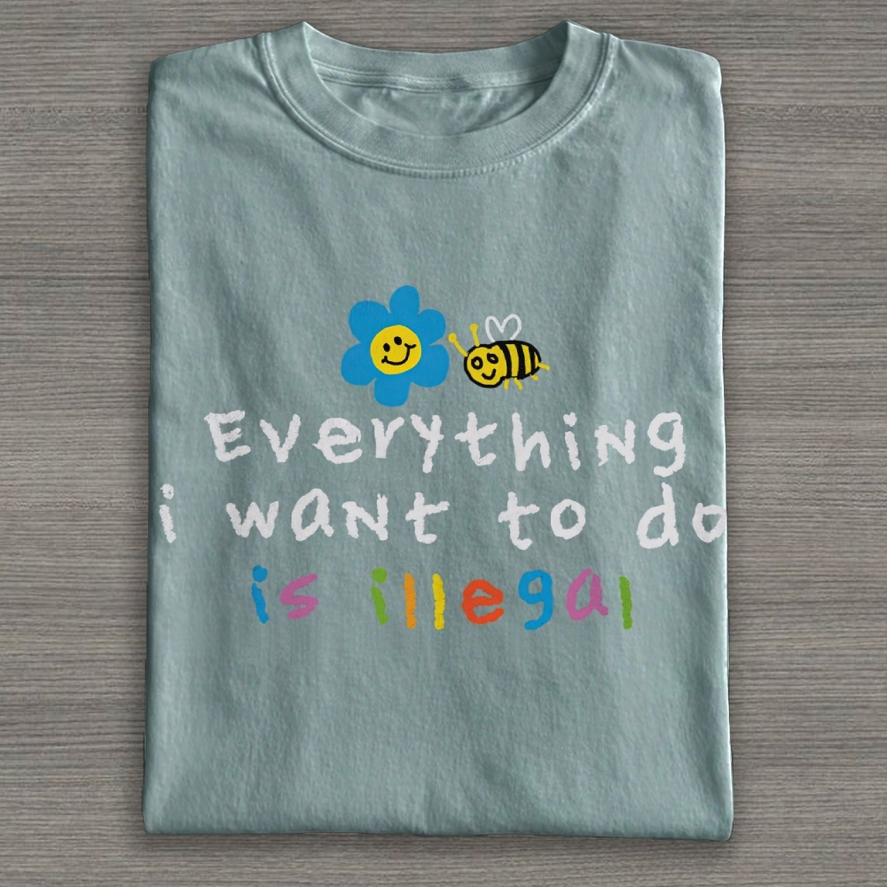 Everything is Illegal  Cotton T-shirt 