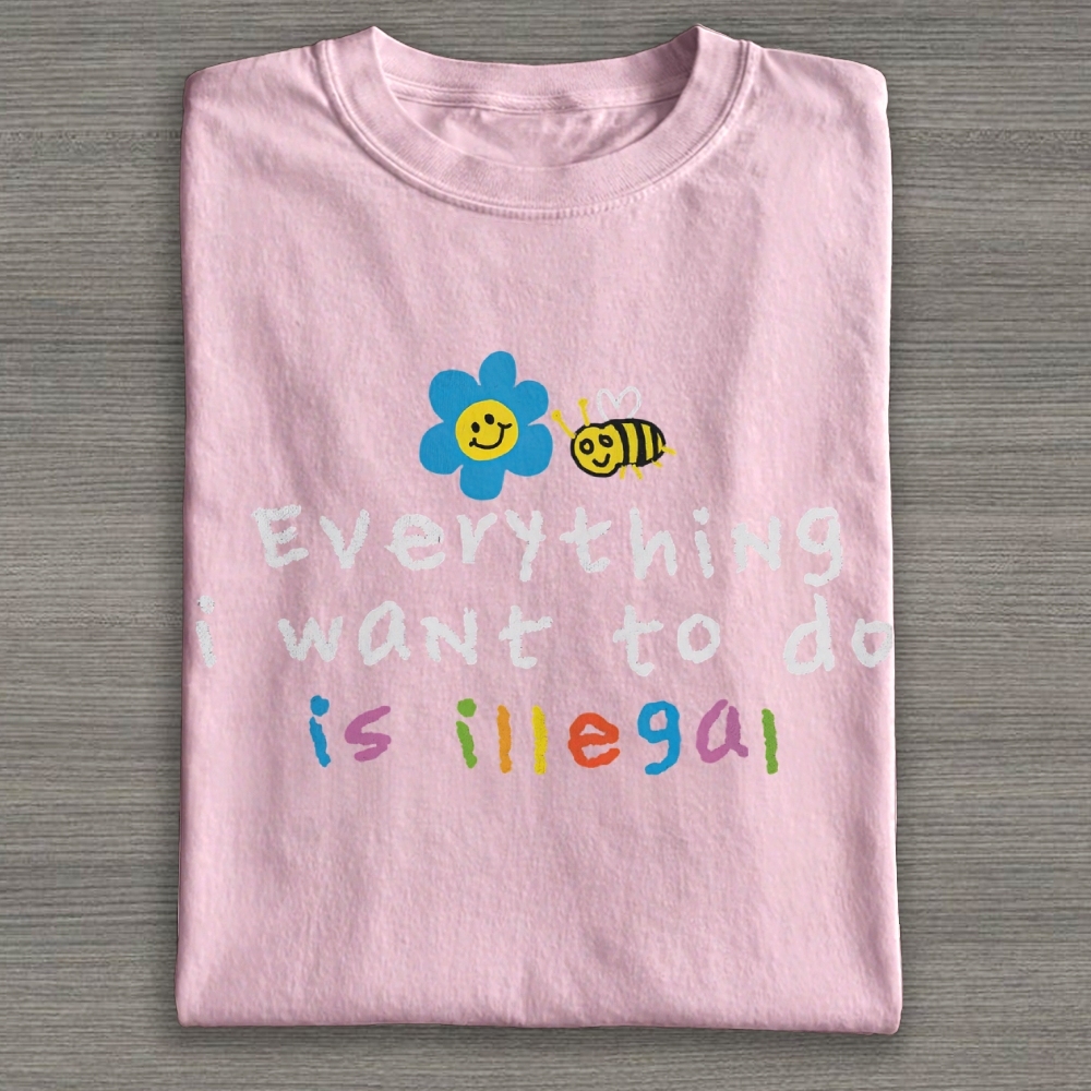 Everything is Illegal  Cotton T-shirt 