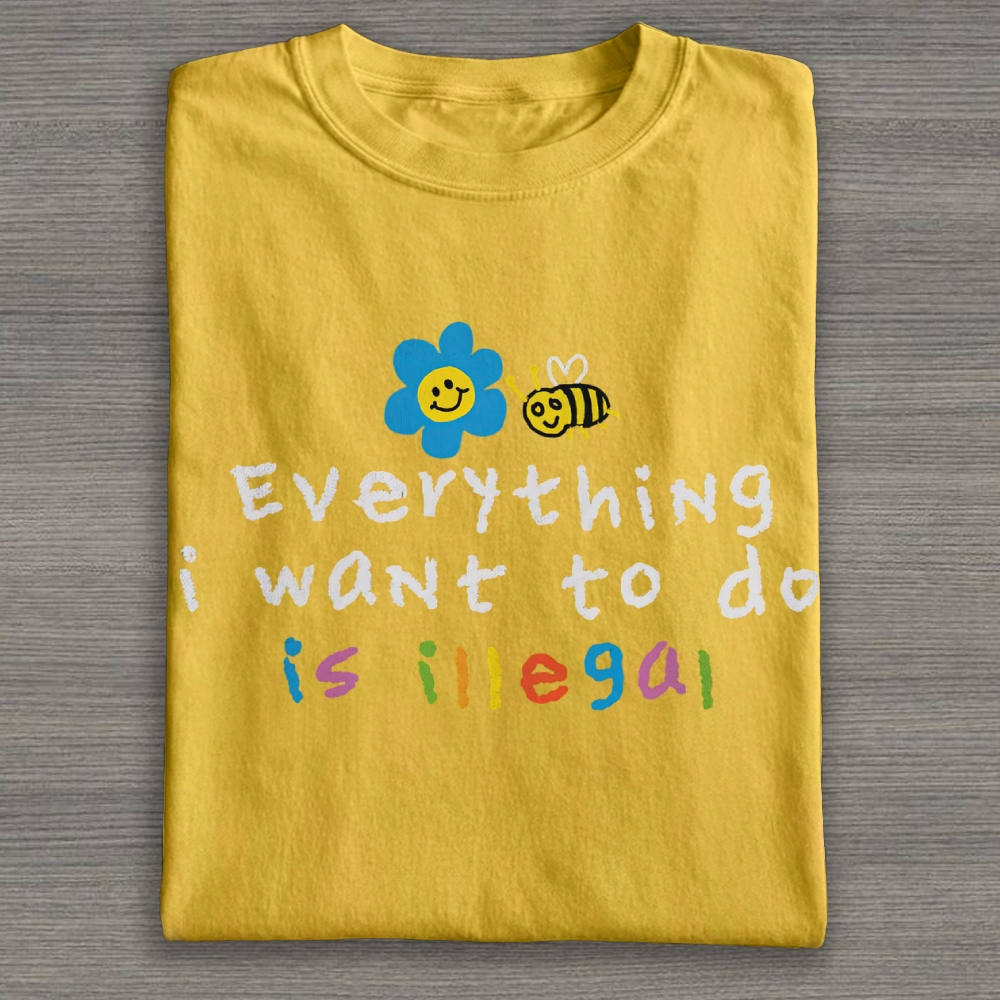 Everything is Illegal  Cotton T-shirt 