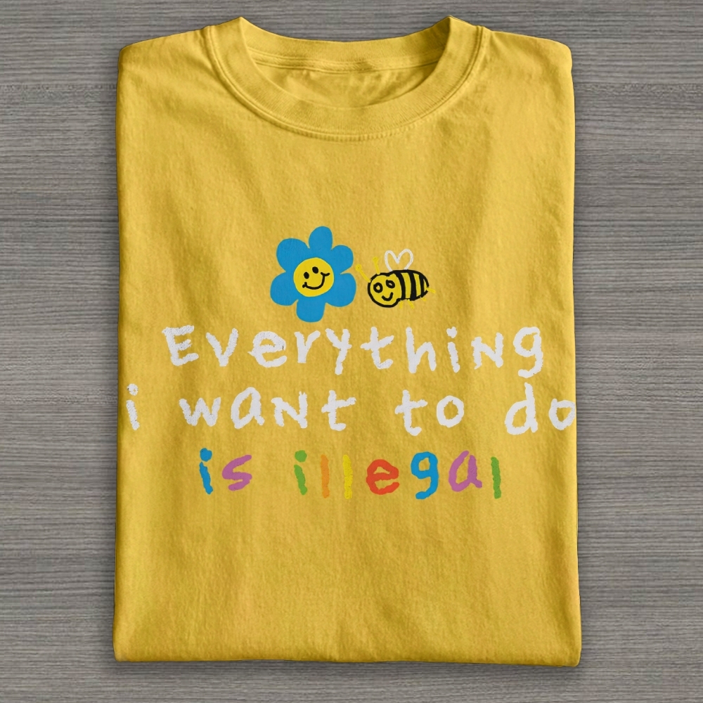 Everything is Illegal  Cotton T-shirt 