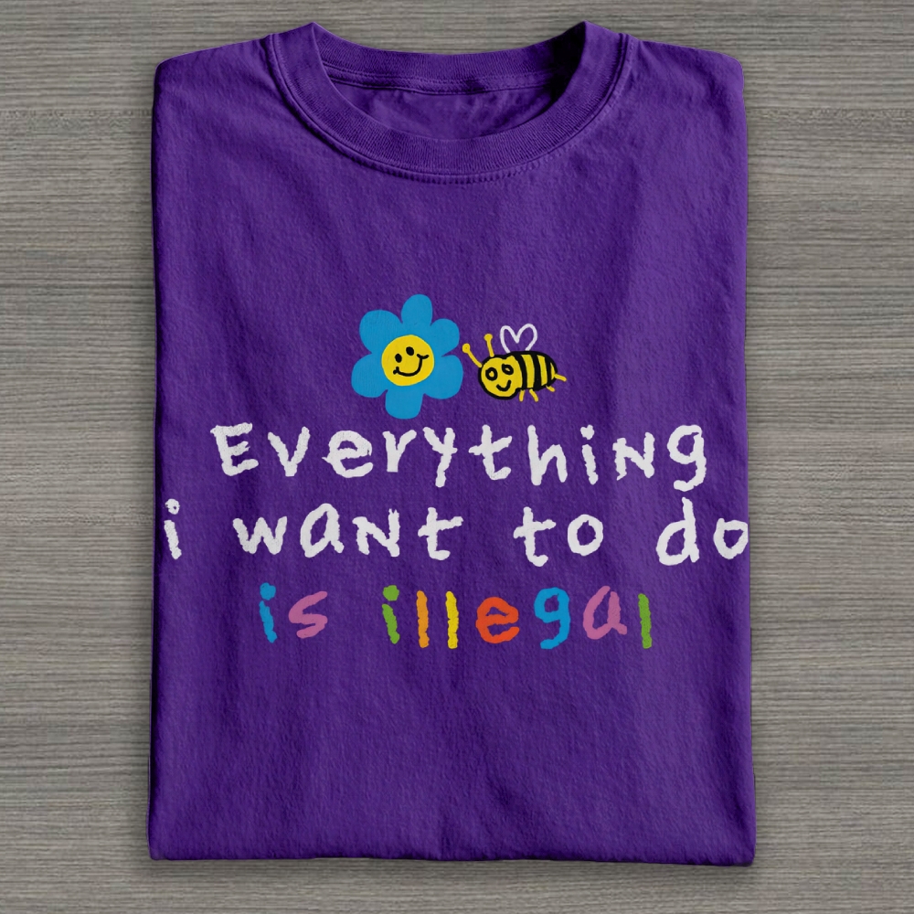 Everything is Illegal  Cotton T-shirt 