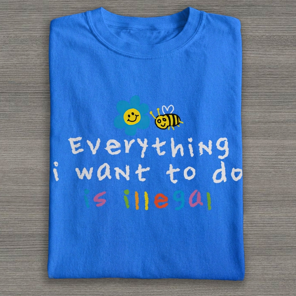 Everything is Illegal  Cotton T-shirt 