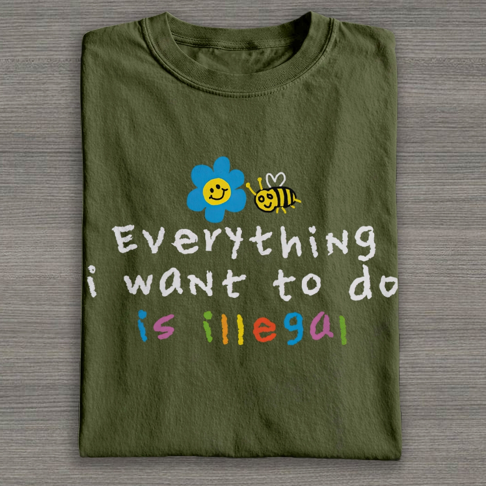 Everything is Illegal  Cotton T-shirt 