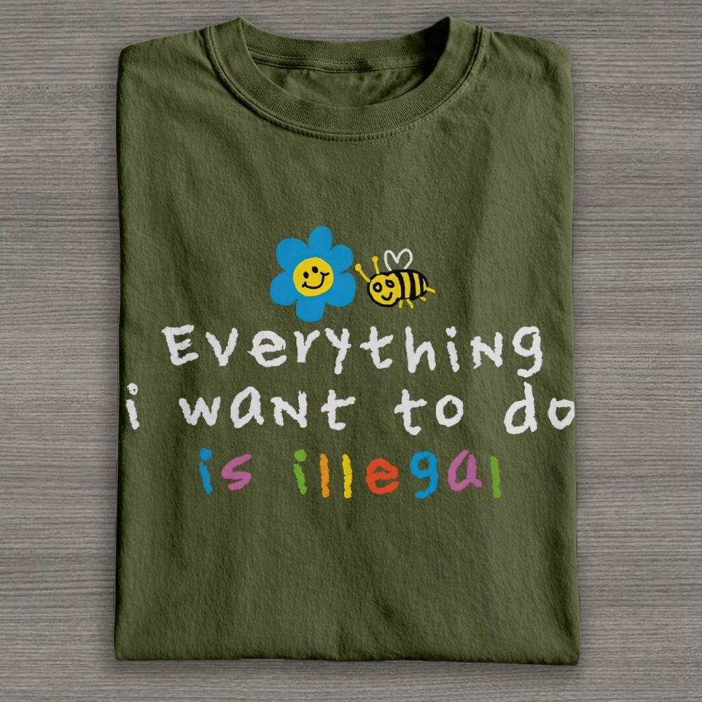 Everything is Illegal  Cotton T-shirt 