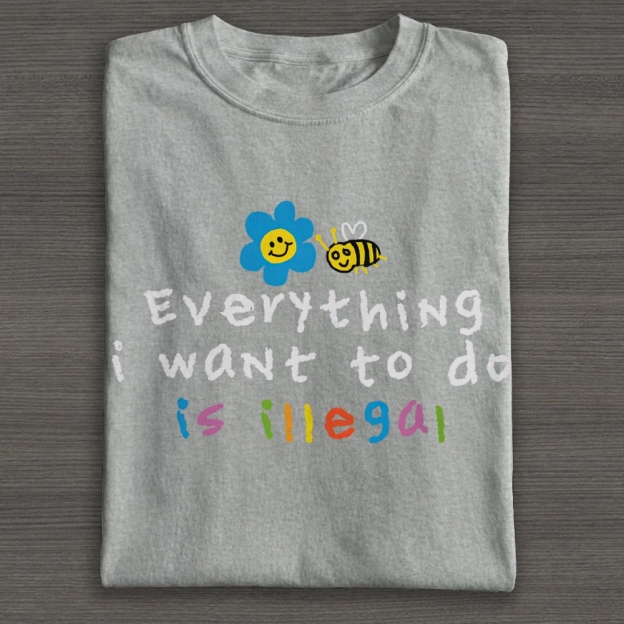 Everything is Illegal  Cotton T-shirt 