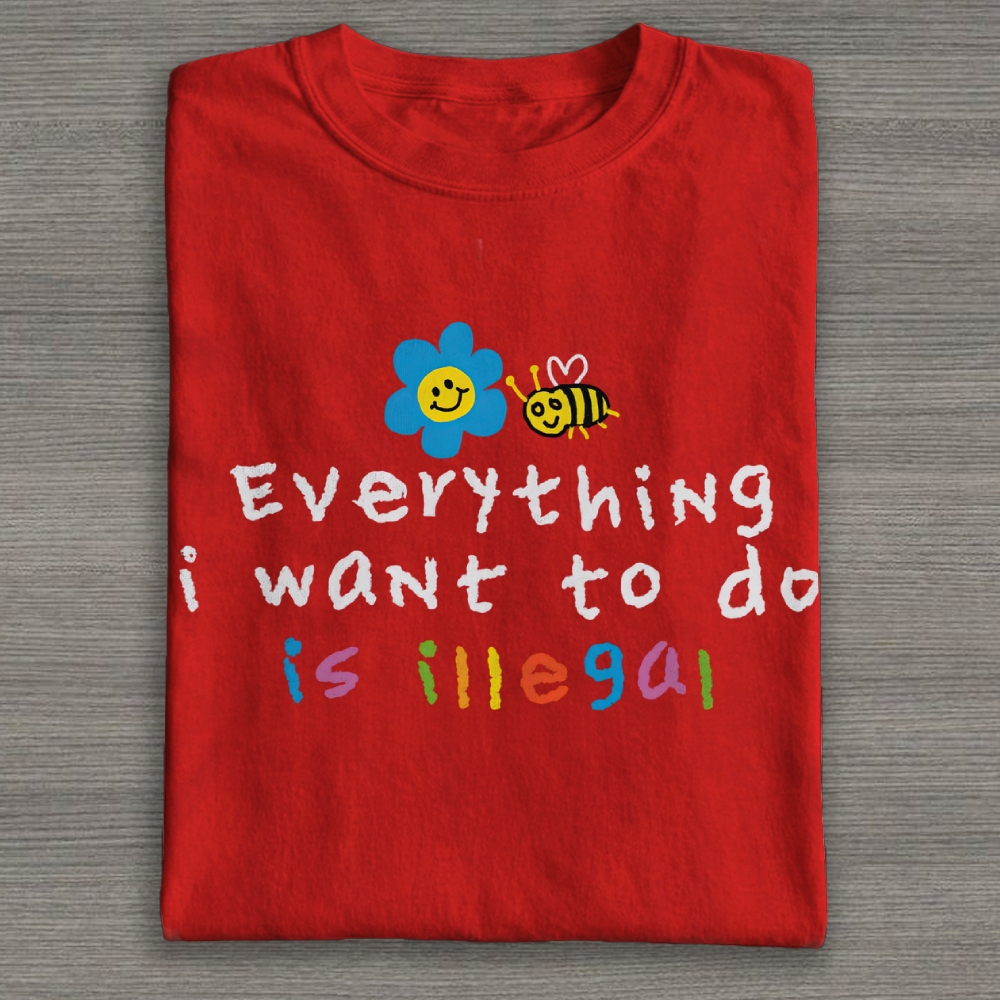 Everything is Illegal  Cotton T-shirt 