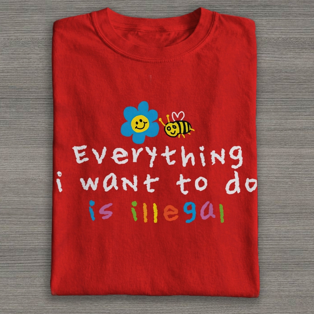 Everything is Illegal  Cotton T-shirt 