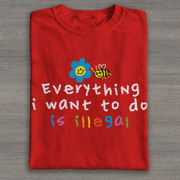 Everything is Illegal  Cotton T-shirt 