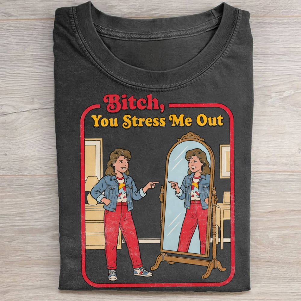 You Stress Me Out Vintage Washed Tee 