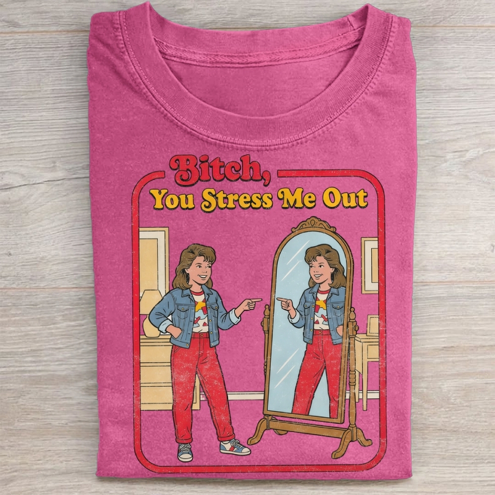  You Stress Me Out Vintage Washed Tee 