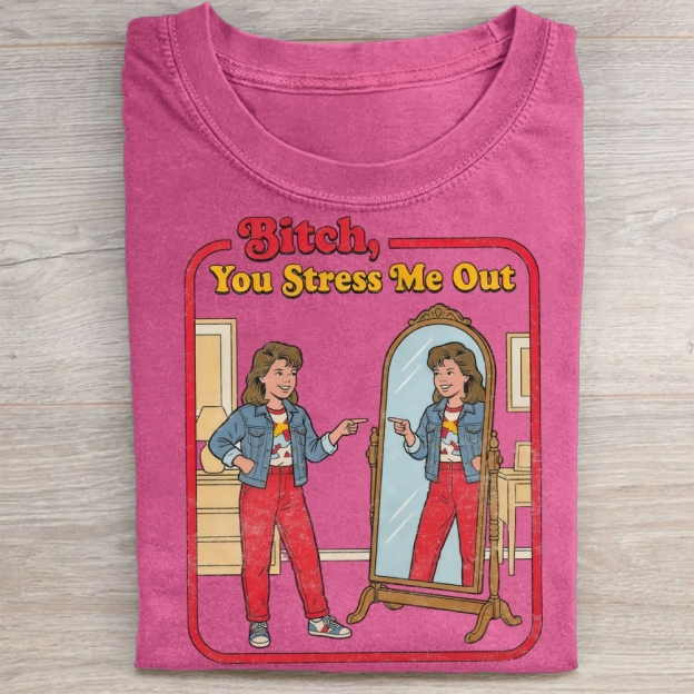  You Stress Me Out Vintage Washed Tee 