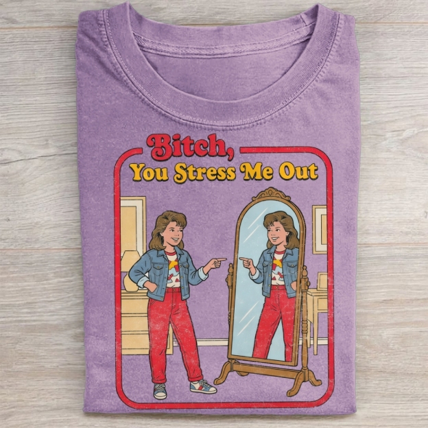  You Stress Me Out Vintage Washed Tee 