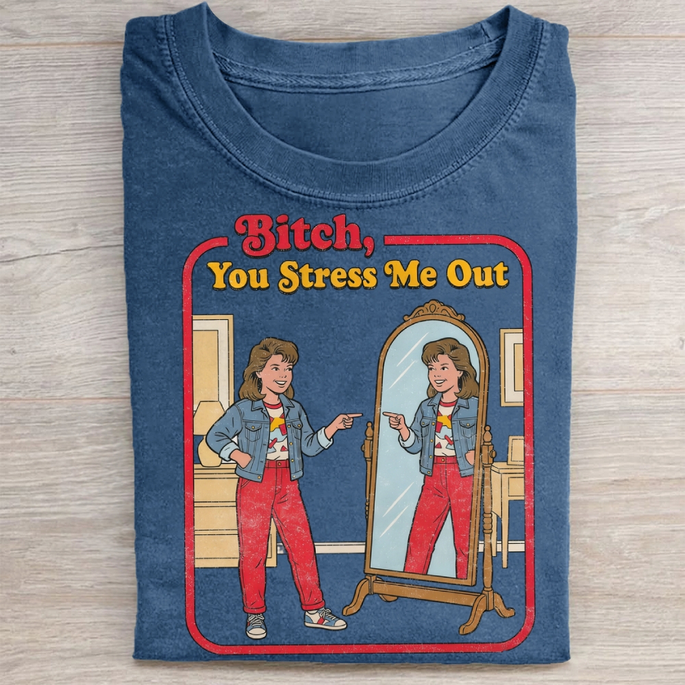  You Stress Me Out Vintage Washed Tee 