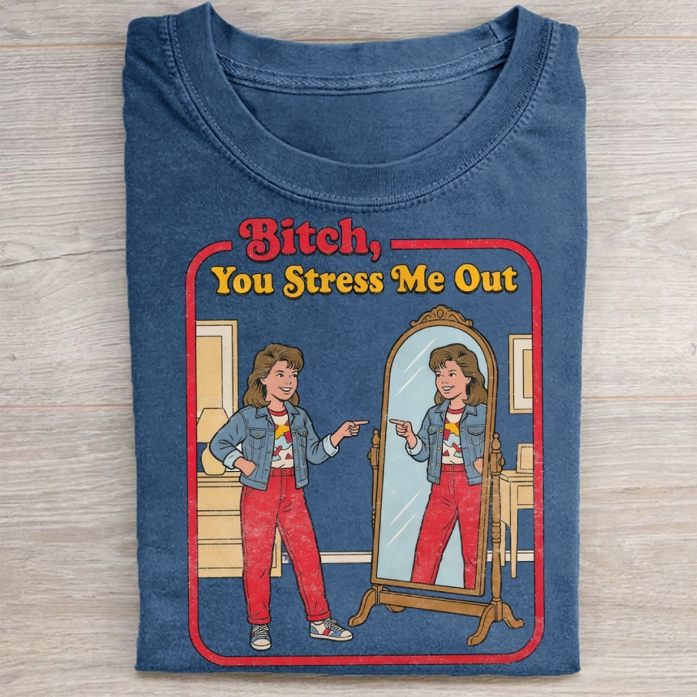  You Stress Me Out Vintage Washed Tee 