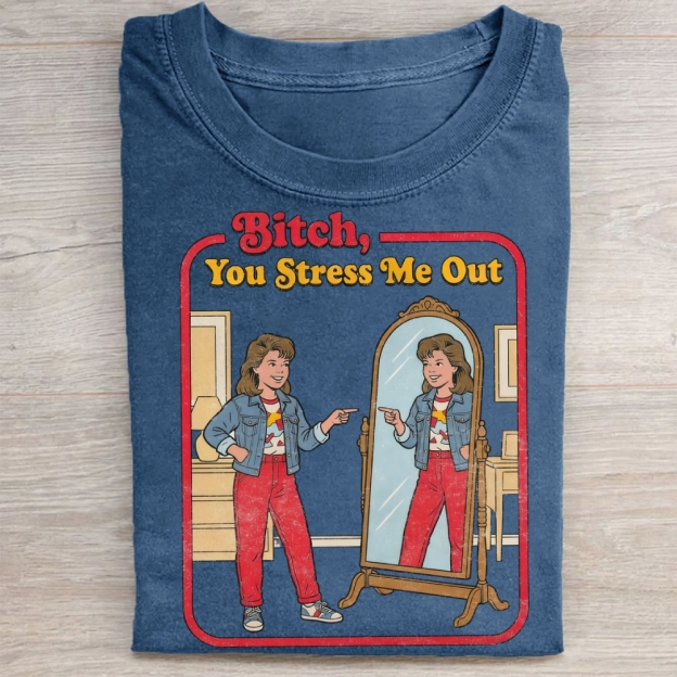  You Stress Me Out Vintage Washed Tee 