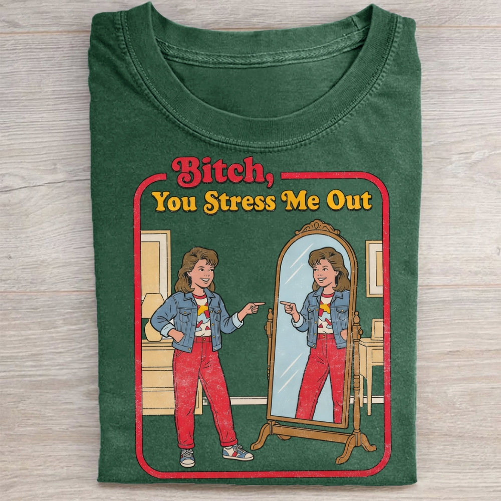  You Stress Me Out Vintage Washed Tee 
