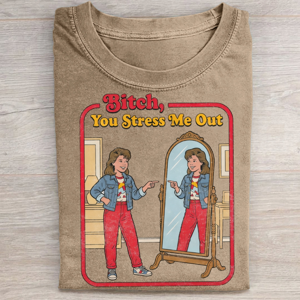  You Stress Me Out Vintage Washed Tee 