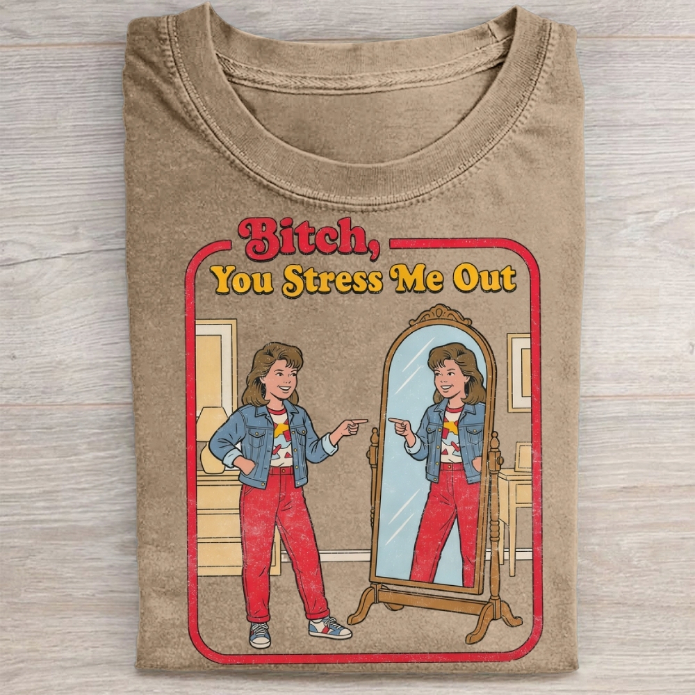  You Stress Me Out Vintage Washed Tee 