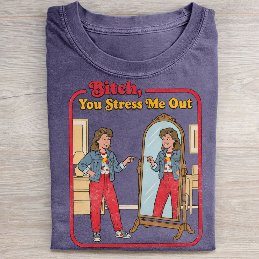  You Stress Me Out Vintage Washed Tee 