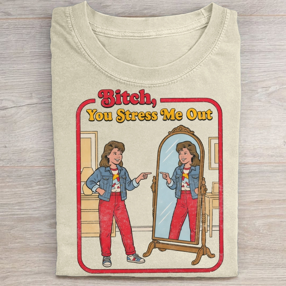 You Stress Me Out Vintage Washed Tee