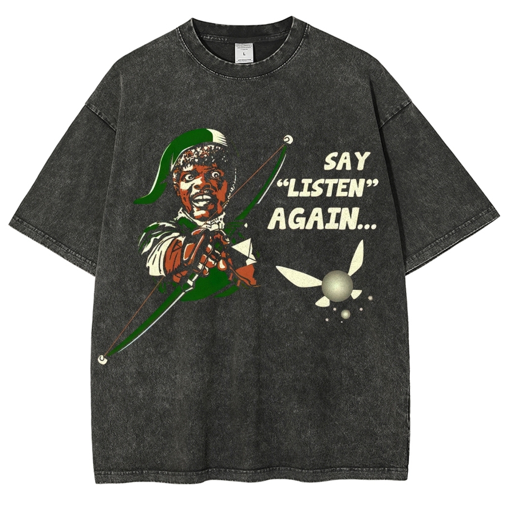"Say 'Listen' Again..." Zelda Parody Vintage Washed T-Shirt