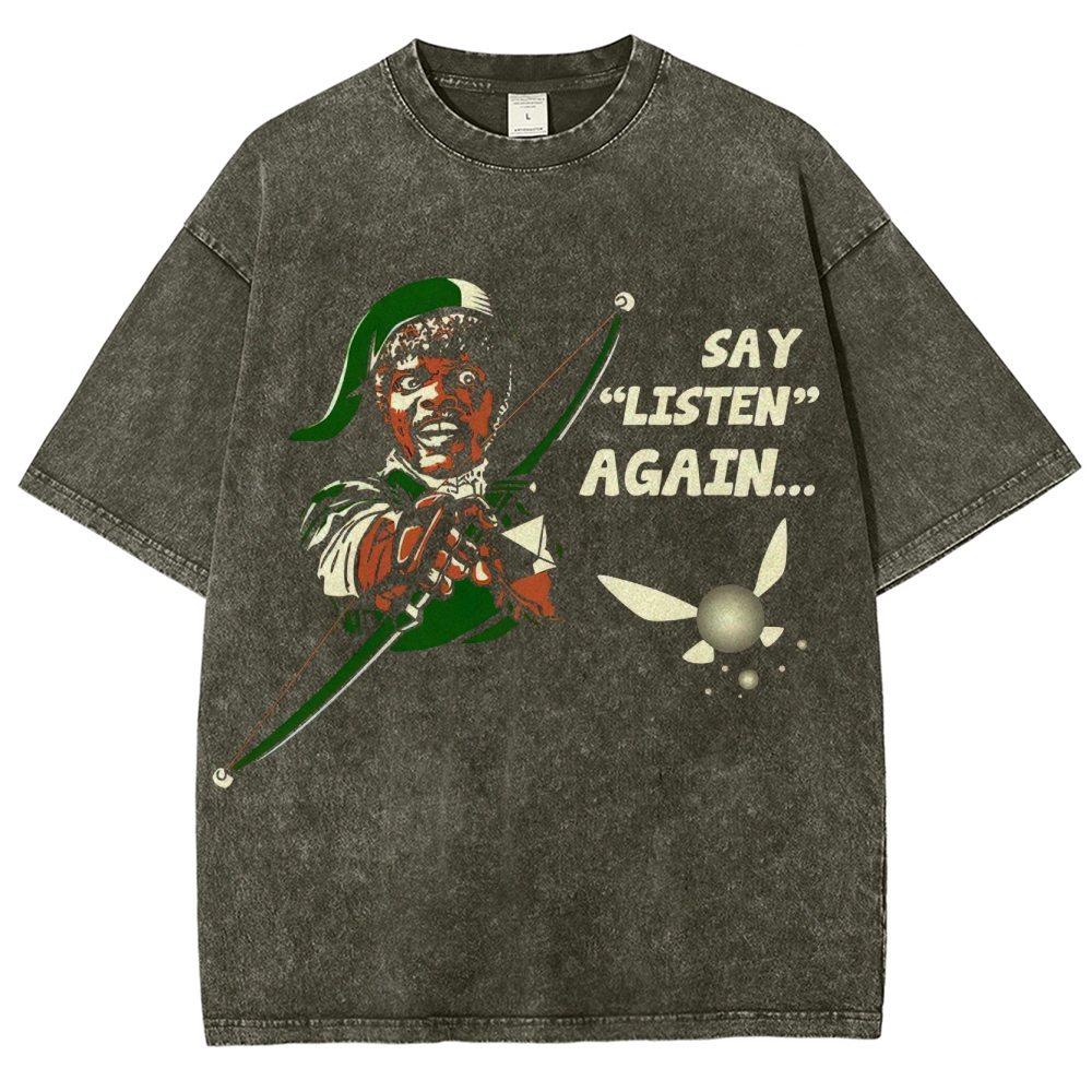 "Say 'Listen' Again..." Zelda Parody Vintage Washed T-Shirt