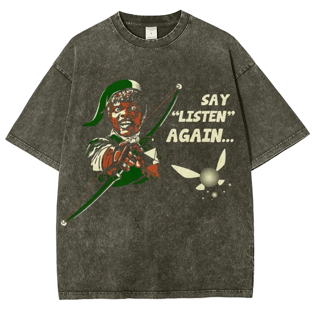 "Say 'Listen' Again..." Zelda Parody Vintage Washed T-Shirt