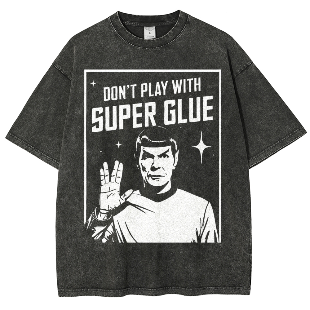 Don't Play With Superglue Washed T-Shirt 