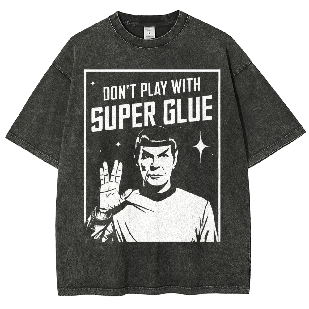 Don't Play With Superglue Washed T-Shirt