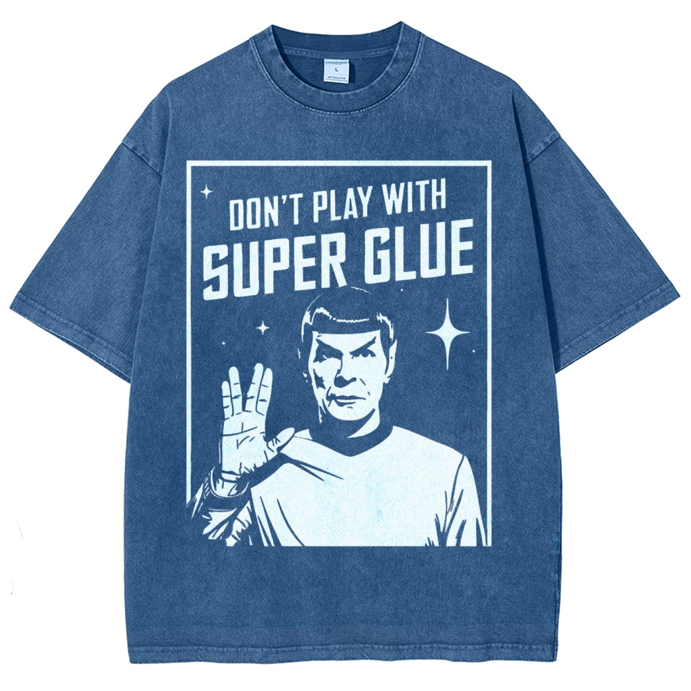 Don't Play With Superglue Washed T-Shirt 