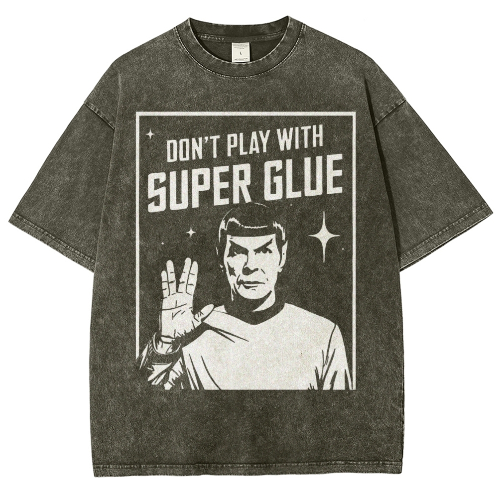 Don't Play With Superglue Washed T-Shirt 